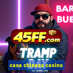 casa chinesa casino